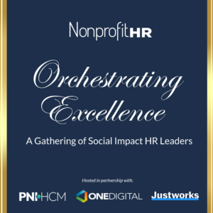 Orchestrating Excellence: A Gathering of Social Impact HR Leaders.