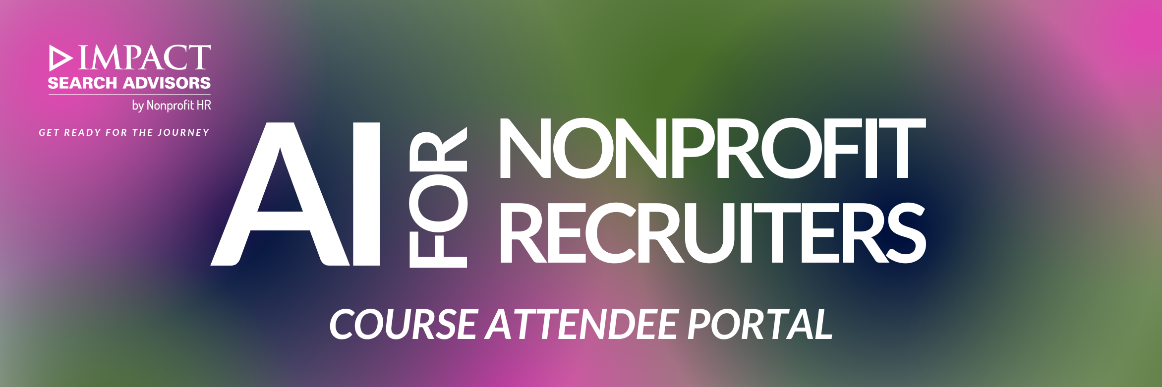 AI for Nonprofit Recruiters Course Attendee Portal